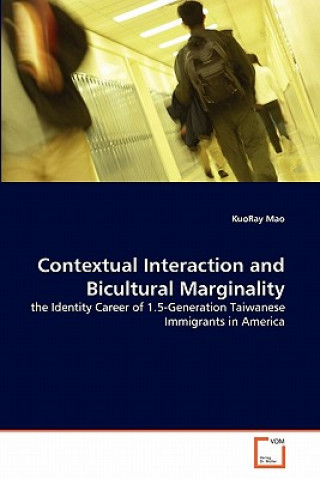 Carte Contextual Interaction and Bicultural Marginality KuoRay Mao