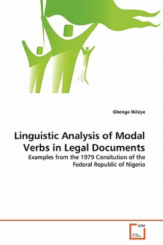 Könyv Linguistic Analysis of Modal Verbs in Legal Documents Gbenga Ibileye
