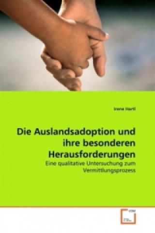 Книга Die Auslandsadoption und ihre besonderen Herausforderungen Irene Hartl