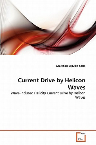 Książka Current Drive by Helicon Waves Manash K. Paul