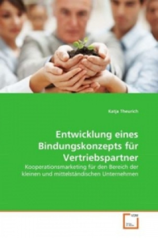 Livre Entwicklung eines Bindungskonzepts für Vertriebspartner Katja Theurich