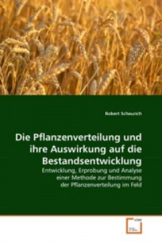 Kniha Die Pflanzenverteilung und ihre Auswirkung auf die Bestandsentwicklung Robert Scheurich