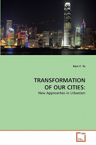 Buch Transformation of Our Cities Kem F To