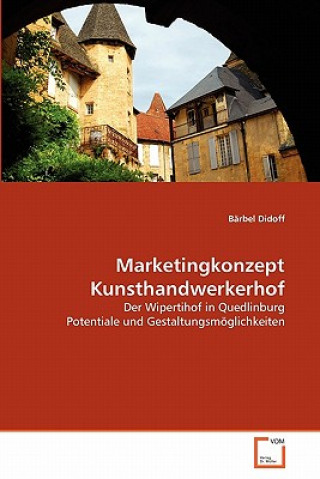 Kniha Marketingkonzept Kunsthandwerkerhof Bärbel Didoff