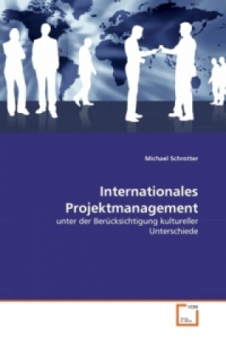 Książka Internationales Projektmanagement Michael Schrotter