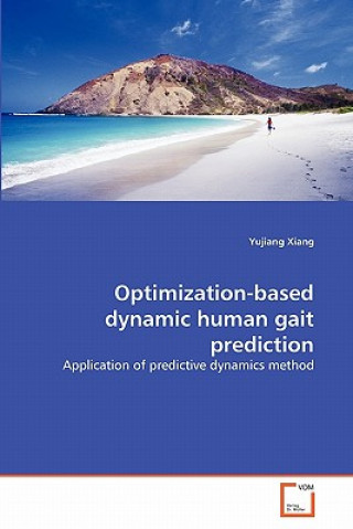 Książka Optimization-based dynamic human gait prediction Yujiang Xiang