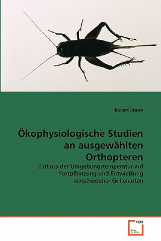 Книга OEkophysiologische Studien an ausgewahlten Orthopteren Robert Sturm