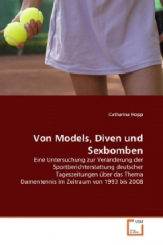 Kniha Von Models, Diven und Sexbomben Catharina Hopp