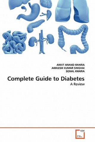 Knjiga Complete Guide to Diabetes Ankit A. Kharia