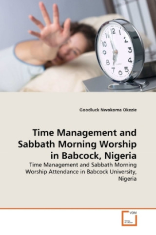 Carte Time Management and Sabbath Morning Worship in Babcock, Nigeria Goodluck Nw. Okezie
