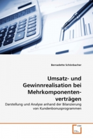 Könyv Umsatz- und Gewinnrealisation bei Mehrkomponentenverträgen Bernadette Schönbacher