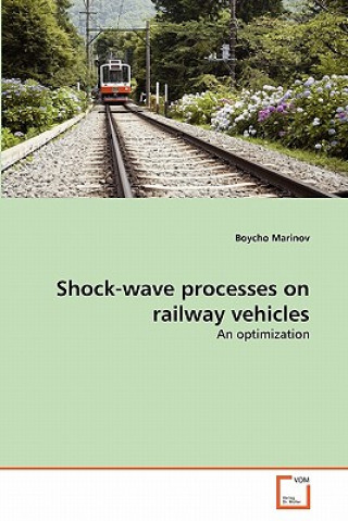 Książka Shock-wave processes on railway vehicles Boycho Marinov