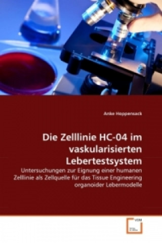 Book Die Zelllinie HC-04 im vaskularisierten Lebertestsystem Anke Hoppensack