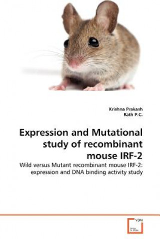 Libro Expression and Mutational study of recombinant mouse IRF-2 Krishna Prakash