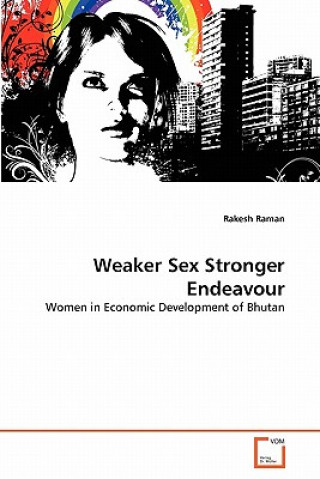 Kniha Weaker Sex Stronger Endeavour Rakesh Raman