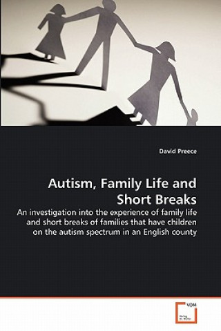 Książka Autism, Family Life and Short Breaks David Preece