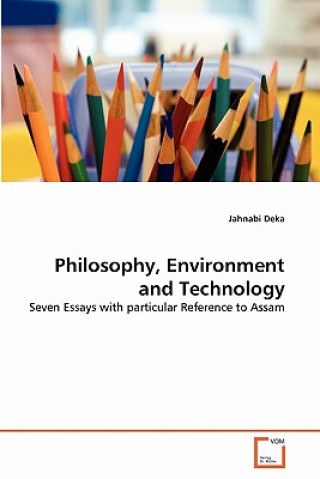 Kniha Philosophy, Environment and Technology Jahnabi Deka