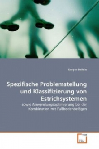 Kniha Spezifische Problemstellung und Klassifizierung von Estrichsystemen Gregor Beilein