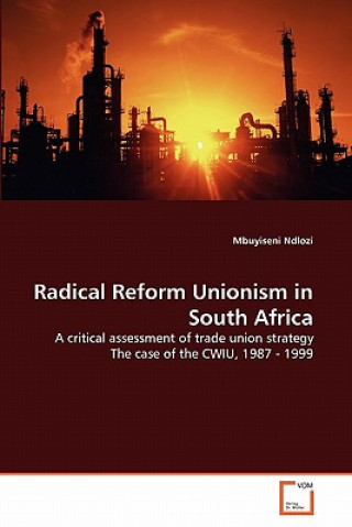 Knjiga Radical Reform Unionism in South Africa Mbuyiseni Ndlozi