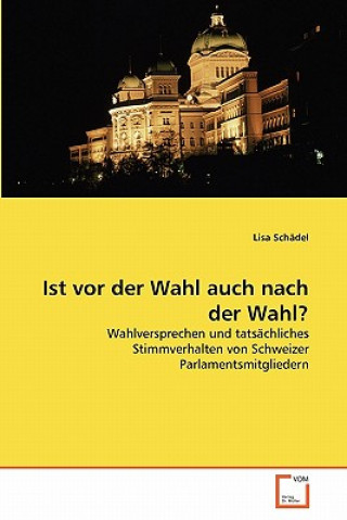 Knjiga Ist vor der Wahl auch nach der Wahl? Lisa Schadel