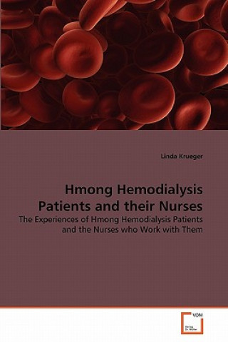 Книга Hmong Hemodialysis Patients and their Nurses Linda Krueger