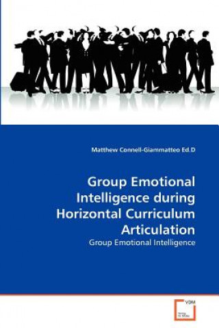 Książka Group Emotional Intelligence during Horizontal Curriculum Articulation Matthew Connell-Giammatteo Ed.D