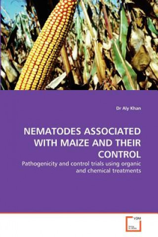 Kniha Nematodes Associated with Maize and Their Control Aly Khan