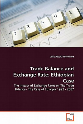 Könyv Trade Balance and Exchange Rate Lulit Assefa Wondimu