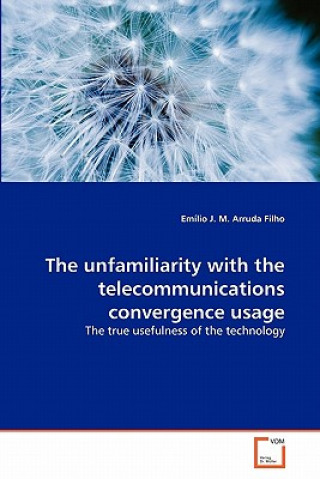 Libro unfamiliarity with the telecommunications convergence usage Emílio J. M. Arruda Filho