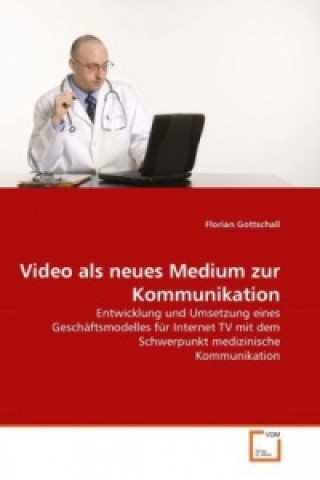 Книга Video als neues Medium zur Kommunikation Florian Gottschall