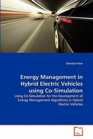 Könyv Energy Management in Hybrid Electric Vehicles using Co-Simulation Christian Paar