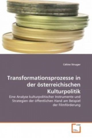 Knjiga Transformationsprozesse in der österreichischen Kulturpolitik Céline Struger