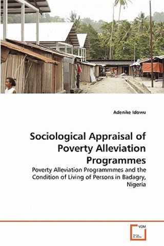 Kniha Sociological Appraisal of Poverty Alleviation Programmes Adenike Idowu