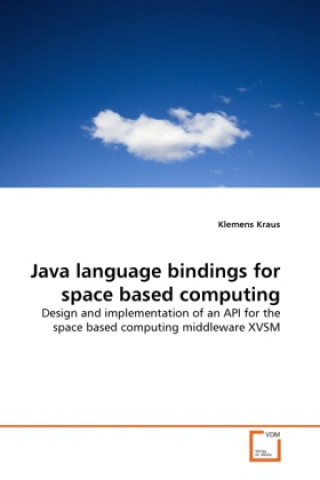 Knjiga Java language bindings for space based computing Klemens Kraus