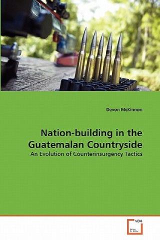 Carte Nation-building in the Guatemalan Countryside Devon McKinnon