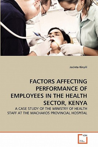 Kniha Factors Affecting Performance of Employees in the Health Sector, Kenya Jacinta Kinyili