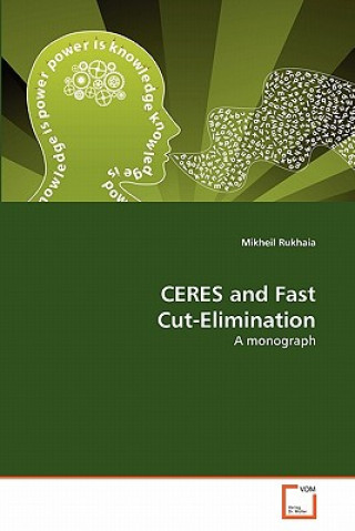 Kniha CERES and Fast Cut-Elimination Mikheil Rukhaia