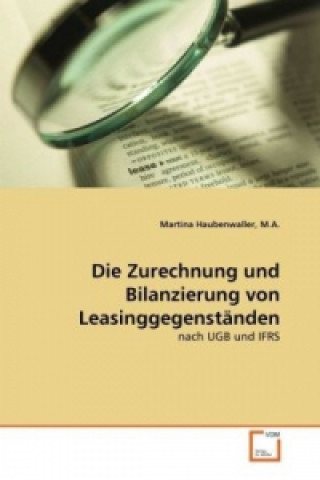 Książka Die Zurechnung und Bilanzierung von Leasinggegenständen Martina Haubenwaller