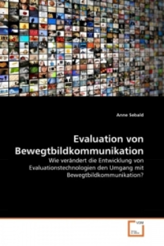 Book Evaluation von Bewegtbildkommunikation Anne Sebald