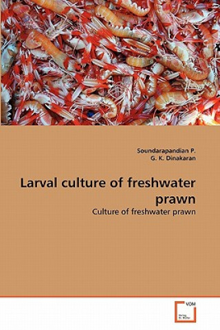 Kniha Larval culture of freshwater prawn P. Soundarapandian