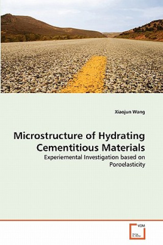 Kniha Microstructure of Hydrating Cementitious Materials Xiaojun Wang