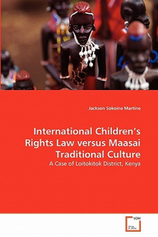 Książka International Children's Rights Law versus Maasai Traditional Culture Jackson Sokoine Martine