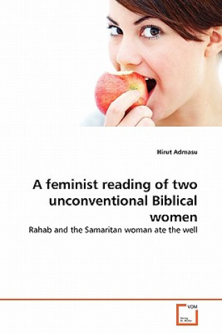 Book feminist reading of two unconventional Biblical women Hirut Admasu