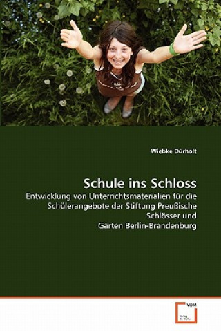 Kniha Schule ins Schloss Wiebke Dürholt