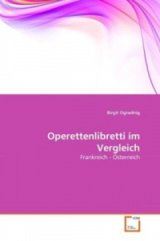 Kniha Operettenlibretti im Vergleich Birgit Ogradnig