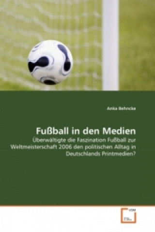 Kniha Fußball in den Medien Anka Behncke