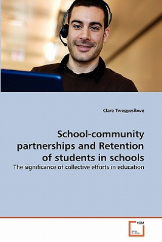 Kniha School-community partnerships and Retention of students in schools Clare Twegyesibwe