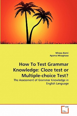 Kniha How To Test Grammar Knowledge Minoo Alemi