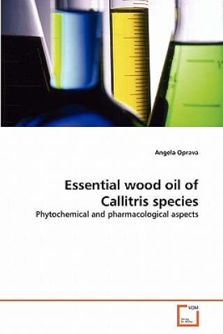 Kniha Essential wood oil of Callitris species Angela Oprava