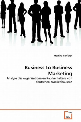 Knjiga Business to Business Marketing Martina Verfürth